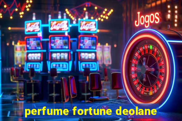 perfume fortune deolane